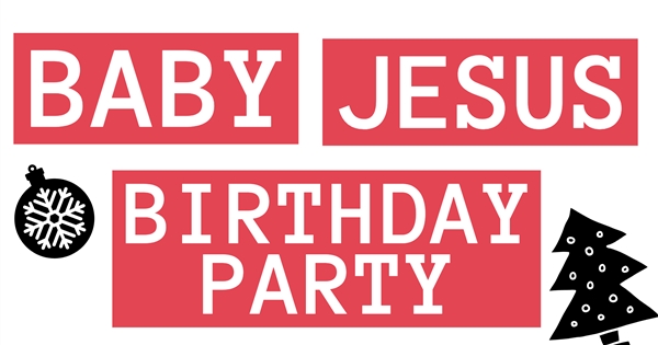 Baby Jesus Birthday Party! 12/29/24